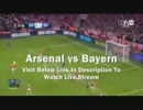 Arsenal vs Bayern Munich Online Stream