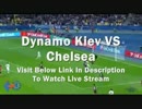 Live UEFA Chelsea vs Dynamo Kiev Online