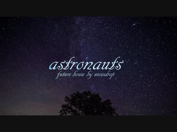 【NNIオリジナル】Astronauts -宇宙飛行士- 【Future House】