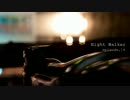 【オリジナル曲】Night Walker - episode.16