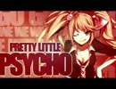 [Nightcore]　Pretty Little Psycho