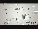 【ショートPV】MOSAIC【つけてみた】