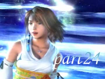 FINAL FANTASY X を実況します。【Part24】