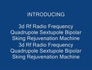 3d Rf Radio Frequency Quadrupole Sextupole Bipolar Sking Rejuvenation Machine