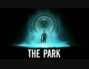 【絶叫実況】　-THE PARK-　Part Final