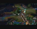 【LoL】わた動～part6～【ゆっくり実況】後編