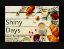 【NNIオリジナル】 Shiny Days 【朝のBGMにどうぞ】