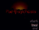 【実況】『RxHpsychosis』 Part1