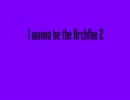 I wanna be the Archfoe2 VeryHard