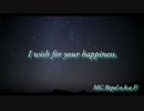 I wish for your happiness. / MC.Repel a.k.a F