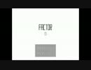 【FACTOR】おとうふ、がんばる。【実況Part1】
