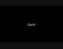 Gackt メドレー　動画ver