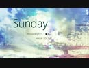 【GUMI】 Sunday 【鷹ピー】