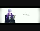 【MMD】 --The Ever-- 【戦国BASARA】