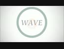【WAVE】 歌ってみたんだ～  【ひよこ番長】
