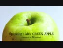 Mrs. GREEN APPLE Speaking covered by PictoShaft