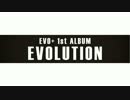 【2016/2/3】EVO+ 1stアルバム”EVOLUTION”【発売】