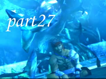 FINAL FANTASY X を実況します。【Part27】