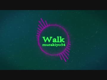 【Electro House】 murakiyo54 - Walk