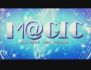 【シンデレラガールズ】 M@GIC☆ (ShortEdition) 【FullHD】