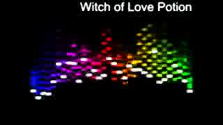 【アレンジ】Witch of Love Potion