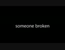 [NNI] someone broken [オリジナル曲]