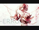 【紅月やなぎ・瀑】-ERROR【UTAU音源配布】