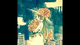 【初音ミク】時計じかけの花【オリジナル】