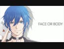【KAITO V3】FACE OR BODY【オリジナル】