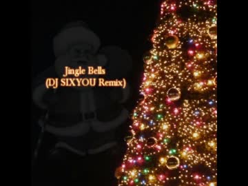 【クリスマスソング】Jingle Bells (DJ SIXYOU Remix)