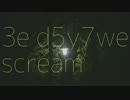 【祈音イヴ】 3e d5y7we scream 【オリジナル】