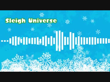 【オリジナル】Sleigh Universe【chiptune】