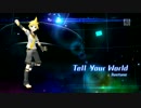 【鏡音レンV4X】Tell Your World -Short ver.-【カバー】