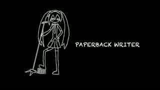 【初音ミク】Paperback Writer【ボーカロイドカバー】