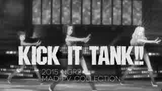 KICK IT TANK!! (2015 MAD-PV Collection)