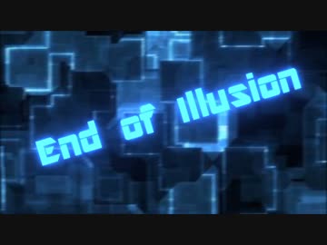 【マッシュアップ】 End of Illusion 【EDM】