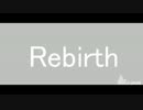 【初音ミク】Rebirth_PV【VOCALOID】