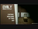 【実況】おそらく絶叫しない人のEmily wants to play その１