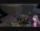 【Minecraft】激流に身を任せ動画（化）する♯3【VOICEROID実況】