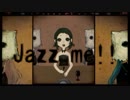 【ニコカラ】 Jazz me!! (Off Vocal) 【ttmywrk】