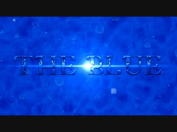 【第16回MMD杯予選】THE BLUE【MMDPV予告】