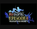 【PSO2】　『Reborn:EPISODE4』 Part2 紹介映像　 【2月中旬実装予定】