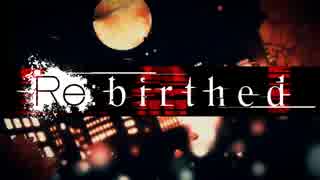 Re:birthed　歌ってみた【Sino】