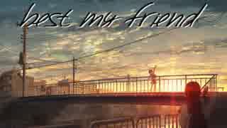 【オリジナル曲】　best my friend　琉生-rui- 【オリジナルPV】