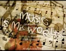 My original music & image movie 　【Music is my world】
