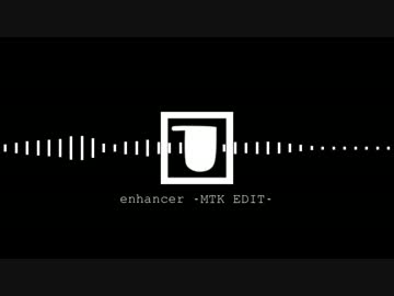 enhancer -MTK EDIT-