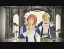 【MMDあんスタ】王様と皇帝で炉心融解
