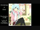 【オリジナル曲】Christmas is Over【ボーカロイド】