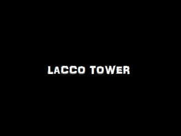 【作業用BGM】LACCO TOWER ver.1