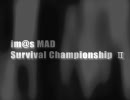 im@s MAD Survival Championship  Ⅱ 決勝OP